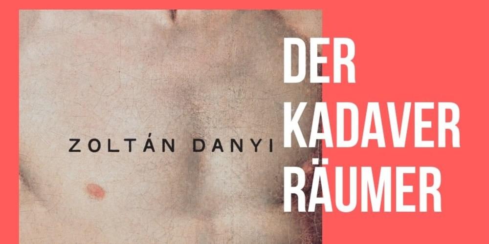 Tickets Der Kadaverräumer, Zoltán Danyi in Lesung und Gespräch in Berlin