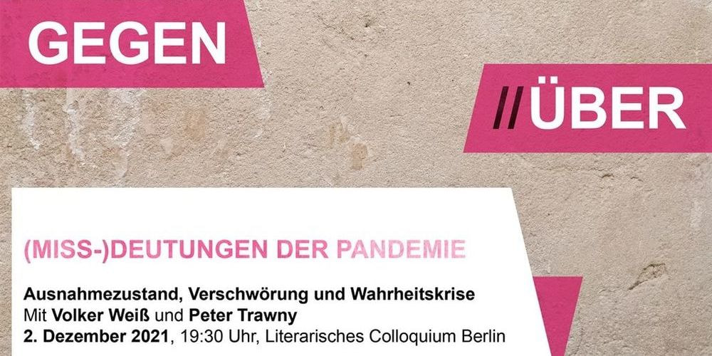 Tickets (Miss-)Deutungen der Pandemie.,  Ausnahmezustand, Verschwörung und Wahrheitskrise  in Berlin