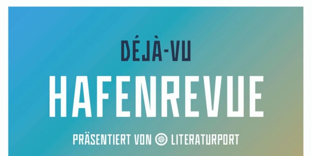 Tickets DÉJÀ-VU: HAFENREVUE, Die Berliner Literaturszene zu Gast am Wannsee mit literarischen Programmen und Musik in Berlin