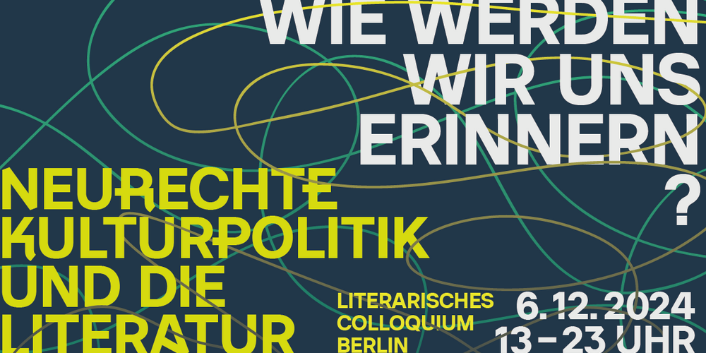 Tickets Wie werden wir uns erinnern?, Neurechte Kulturpolitik und die Literatur in Berlin