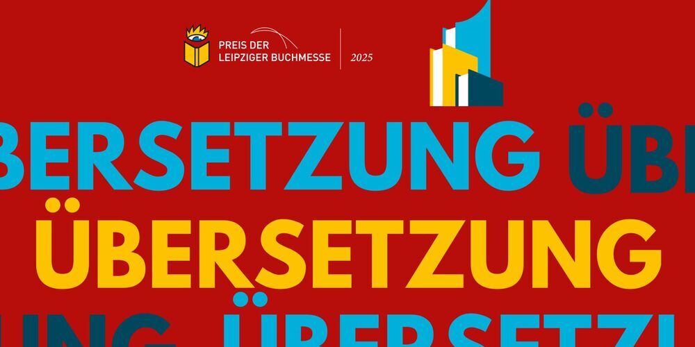 Tickets Preis der Leipziger Buchmesse 2025 (I), Die Nominierten der Kategorie Übersetzung in Lesung und Gespräch in Berlin